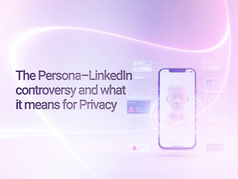 The Persona–LinkedIn controversy and what it means for Privacy