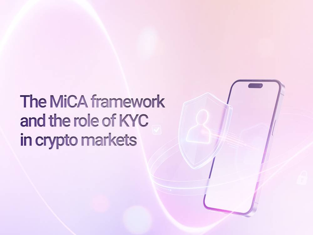 The MiCA framework and the role of KYC in crypto markets