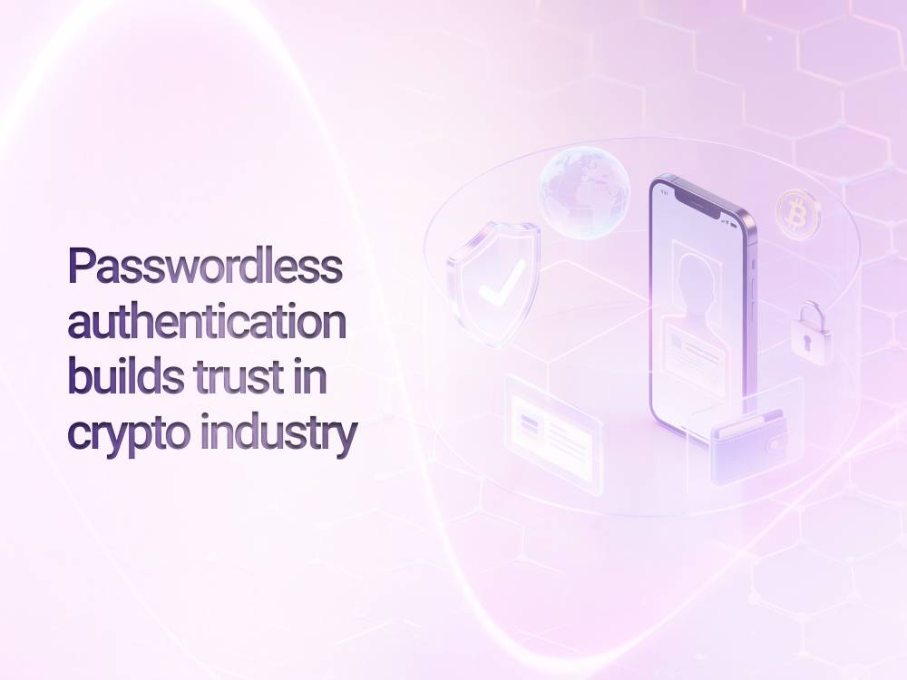 Passwordless authentication builds trust in crypto industry
