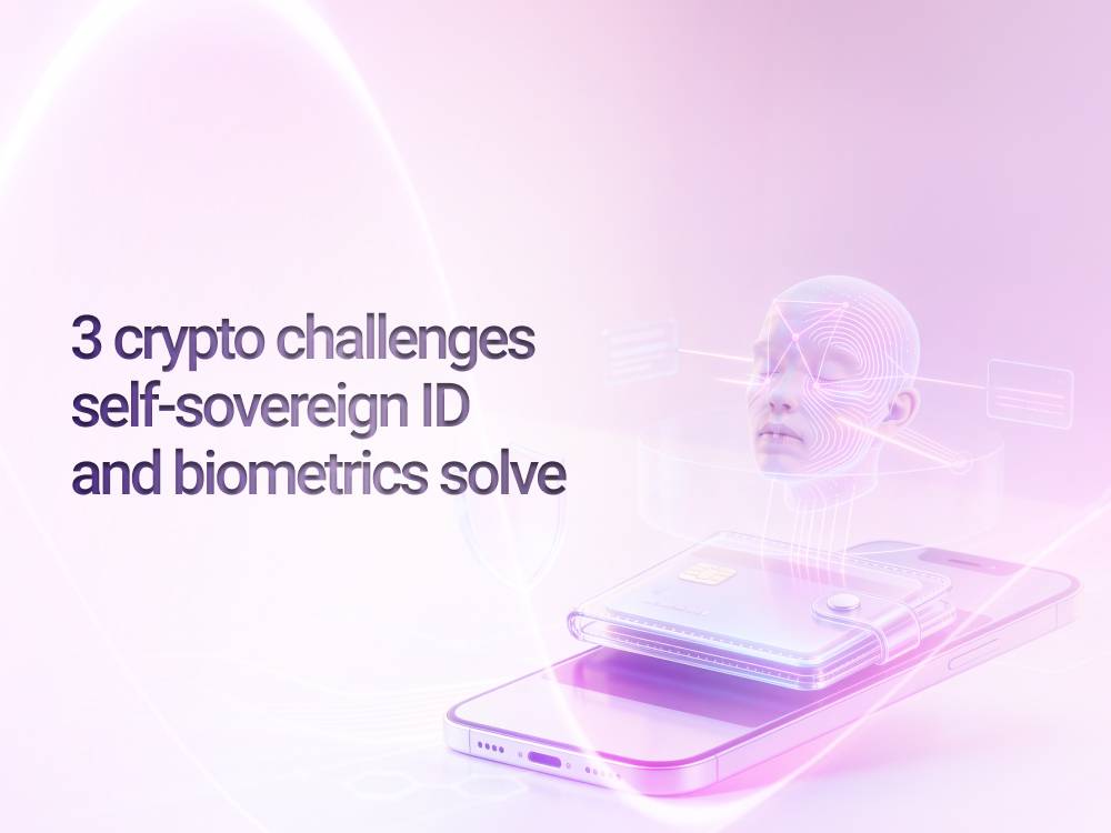 3 crypto challenges self-sovereign ID and biometrics solve
