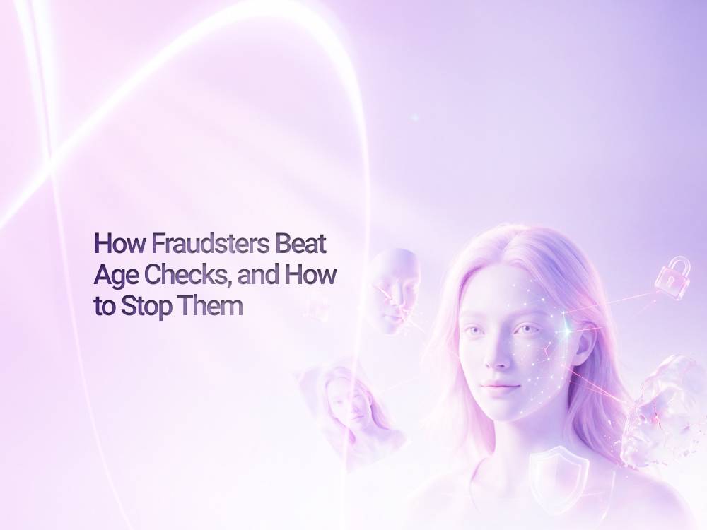 How fraudsters beat age checks, and how to stop them