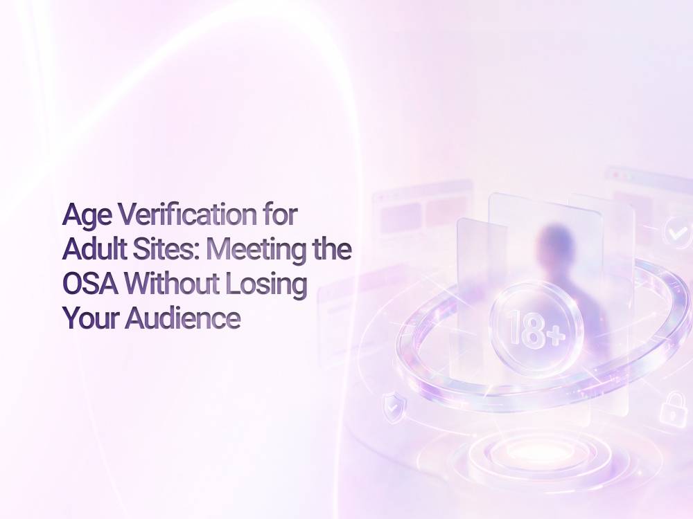 Age Verification for Adult Sites Without Losing Your Audience