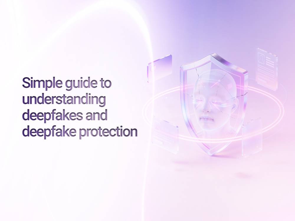 Simple guide to understanding deepfakes and deepfake protection