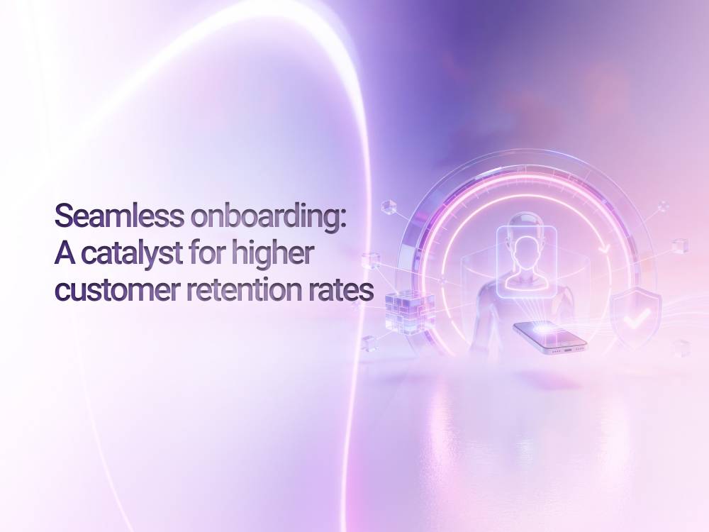 Seamless onboarding: A catalyst for higher customer retention rates