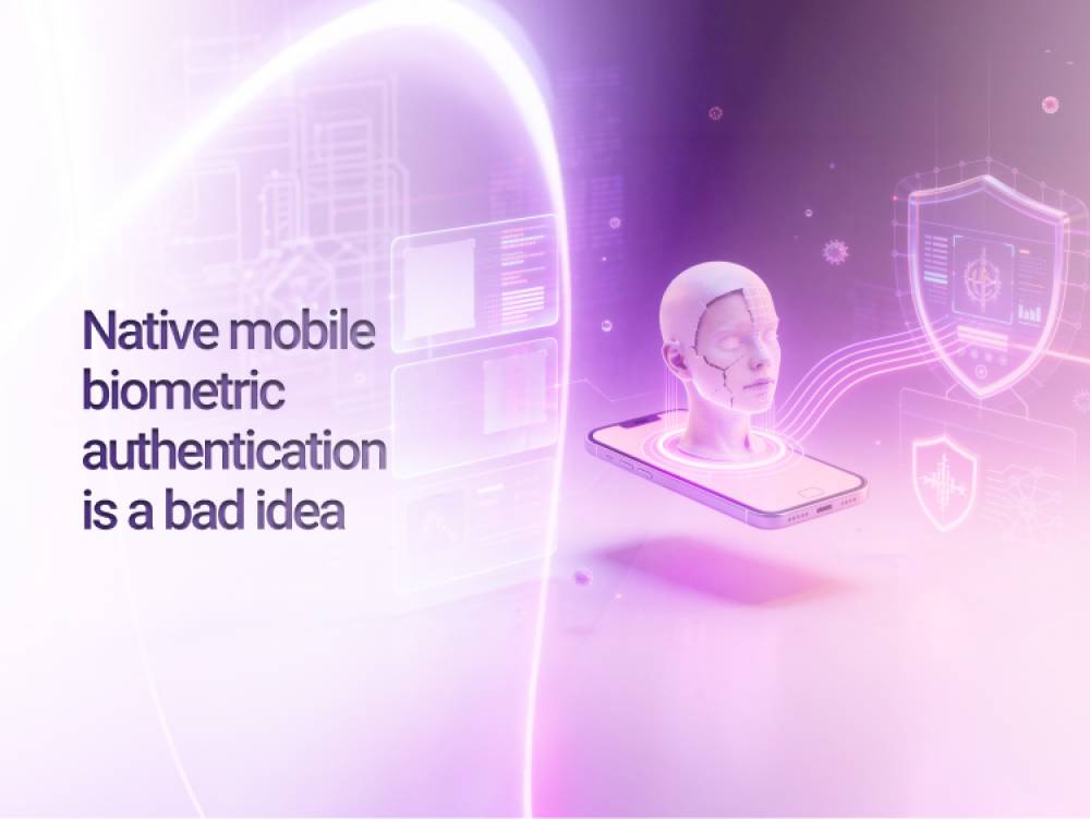 Native mobile biometric authentication is a bad idea - here's why