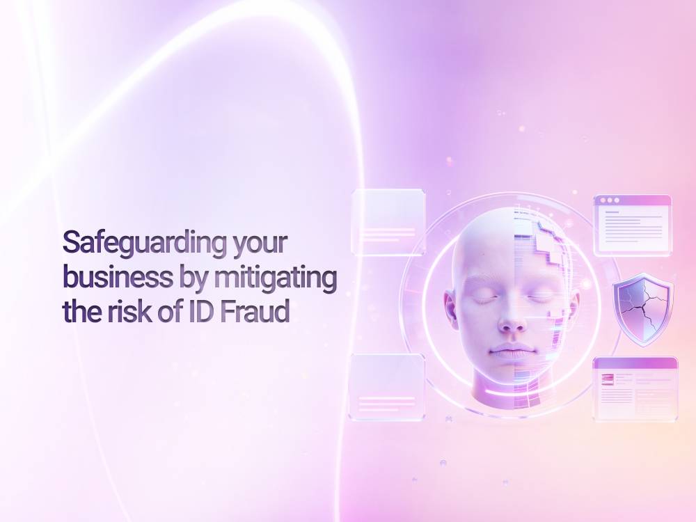 Safeguarding your business by mitigating the risk of ID Fraud