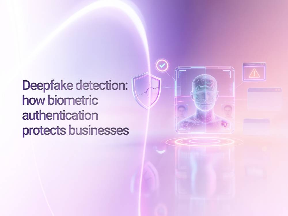 Deepfake detection: how biometric authentication protects businesses