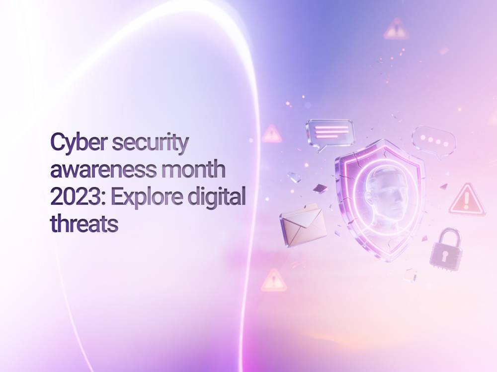 Cyber security awareness month 2023: Explore digital threats