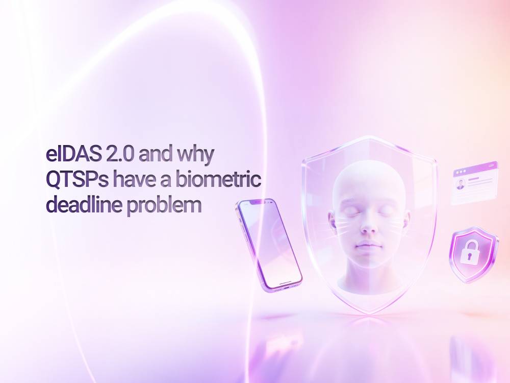 eIDAS 2.0 and why QTSPs have a biometric deadline problem
