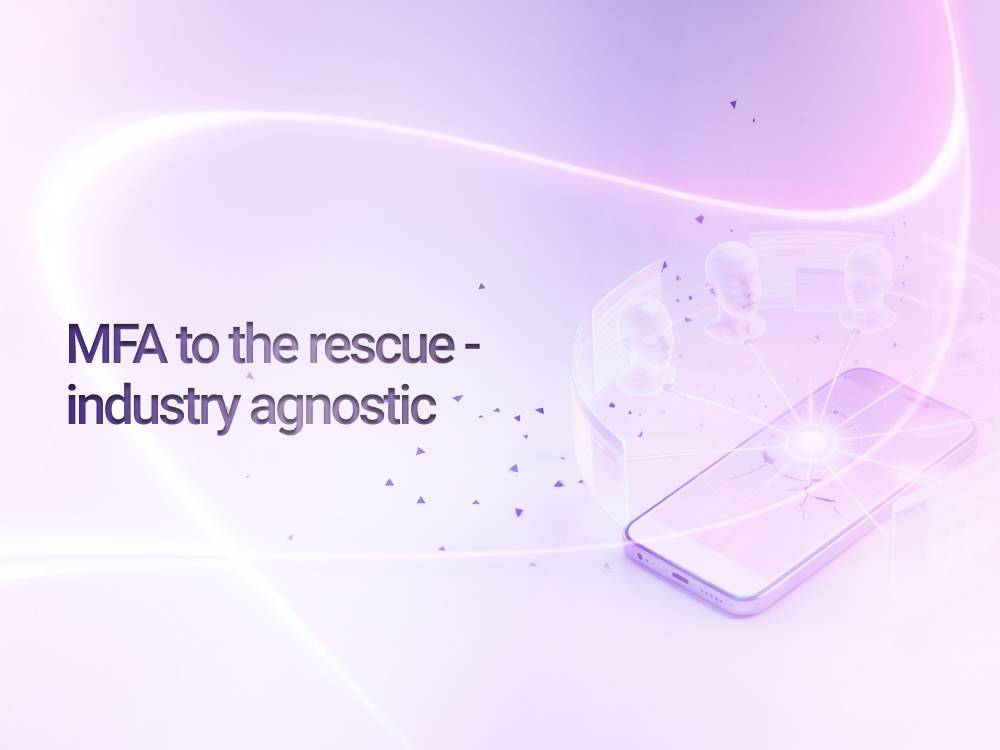 MFA to the rescue - industry agnostic multi-factor authentication