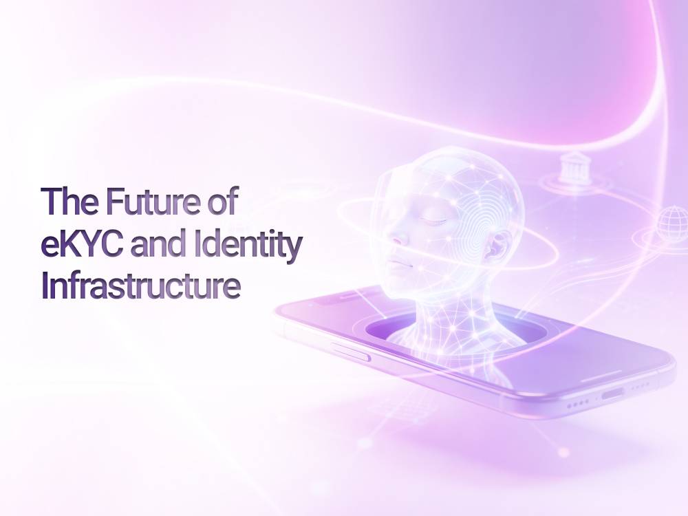 The Future of eKYC and Identity Infrastructure