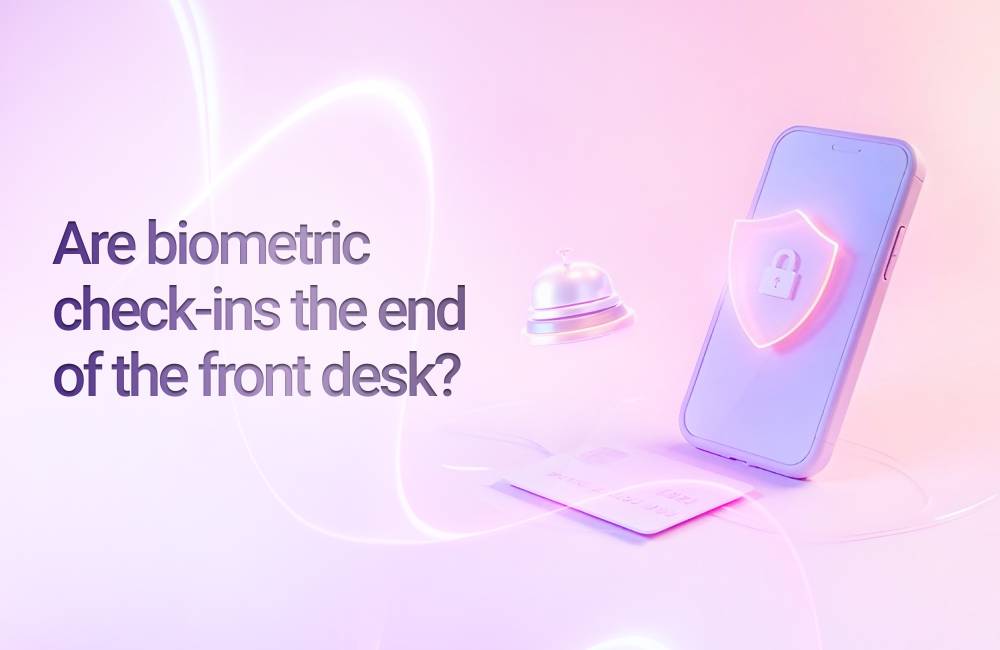 Are biometric check-ins the end of the front desk?