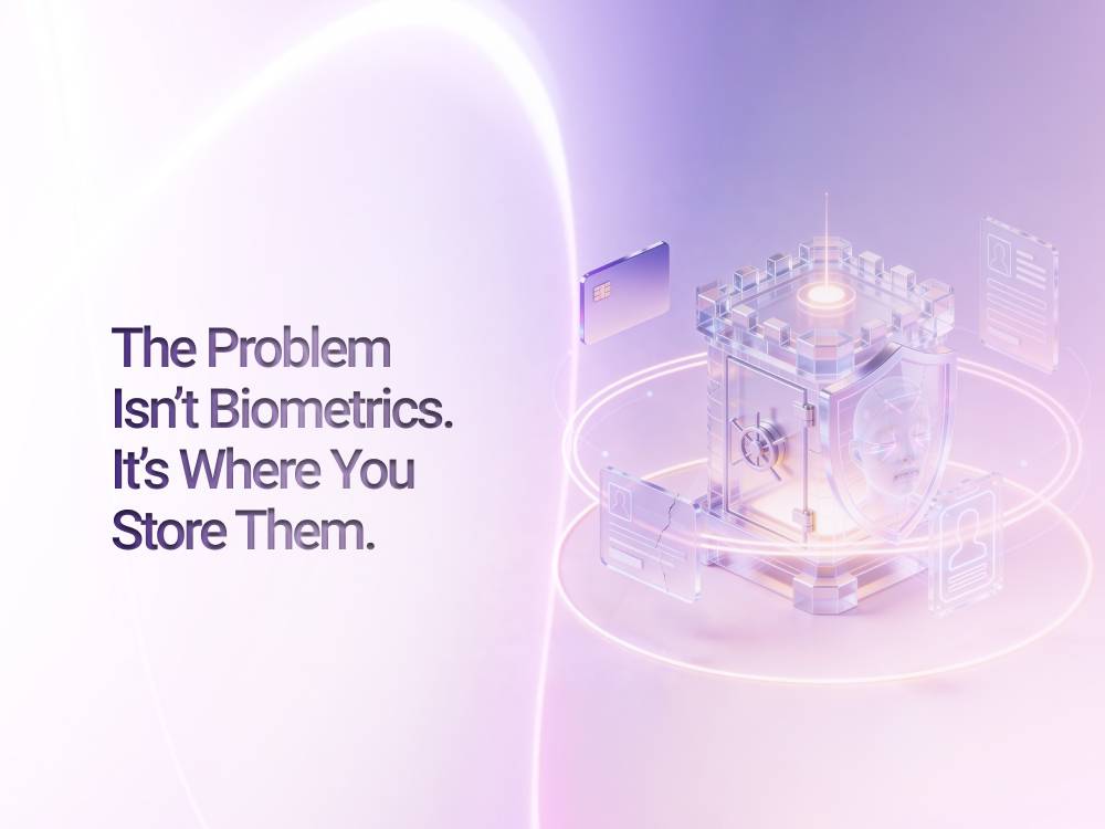 The Problem Isn’t Biometrics. It’s Where You Store Them.
