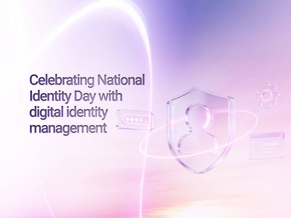 Celebrating National Identity Day with digital identity management