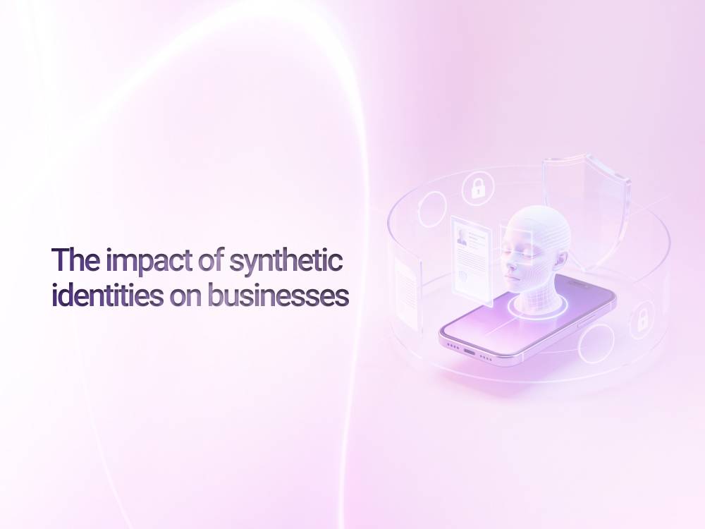 The impact of synthetic identities on businesses