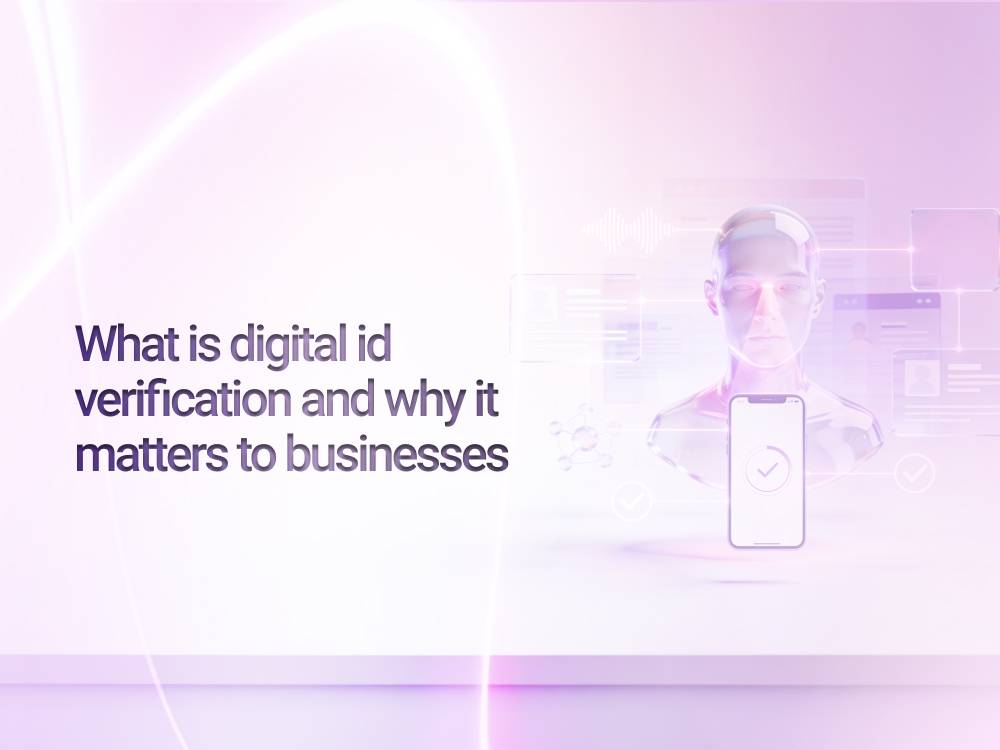 What is digital id verification and why it matters to businesses