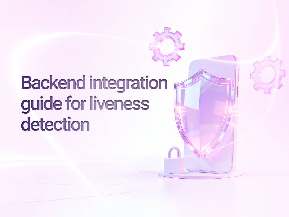 Implementing YouLive: a backend integration guide for liveness detection