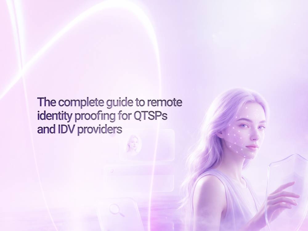 The complete guide to remote identity proofing for QTSPs and IDV providers